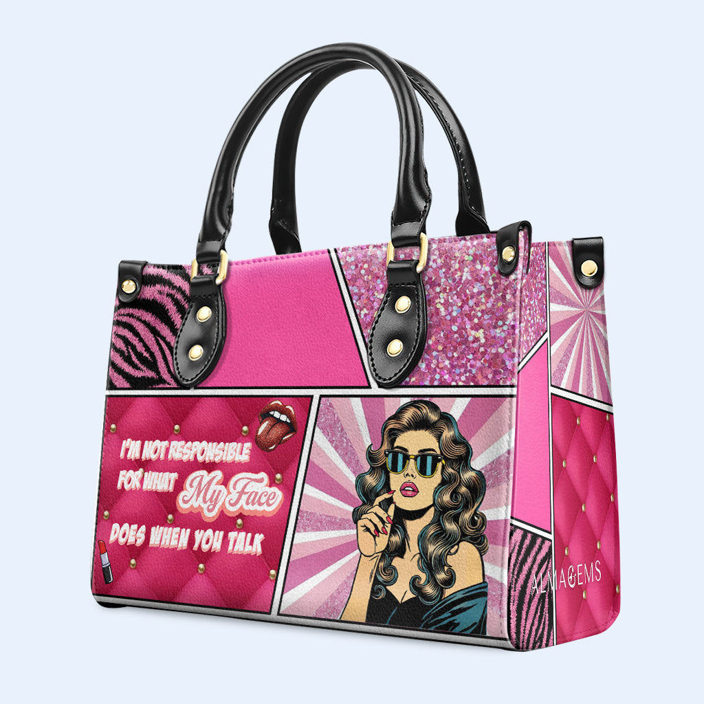 I'm Not Responsible For What My Face Does - Personalized Custom Leather Handbag - DG081_HB
