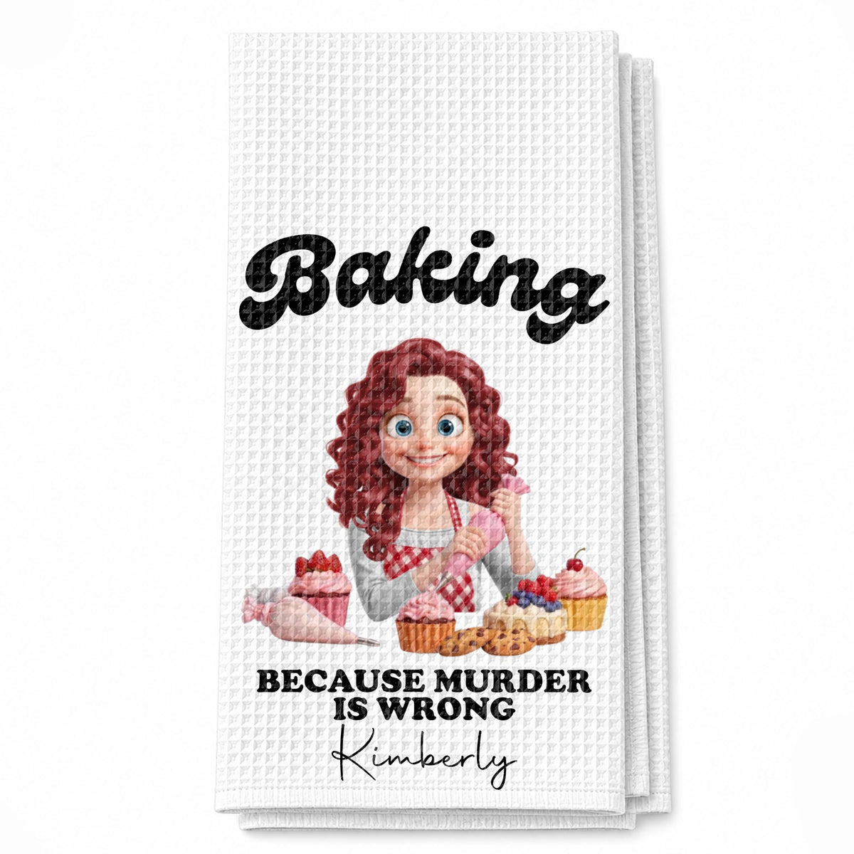 Baking Because Murder Is Wrong Girl Cupcakes Cookies - Personalized Kitchen Towel - BAKE112_TOWL