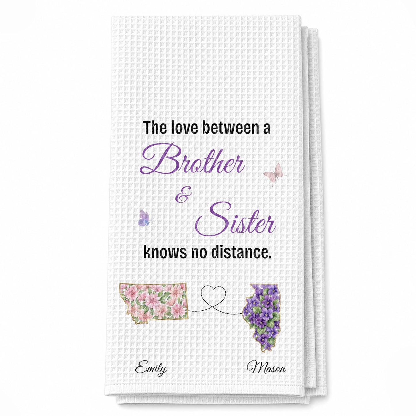 The Love Between A Brother And Sister Knowing No Distance With Floral States - Personalized Kitchen Towel - BRT063_TOWL