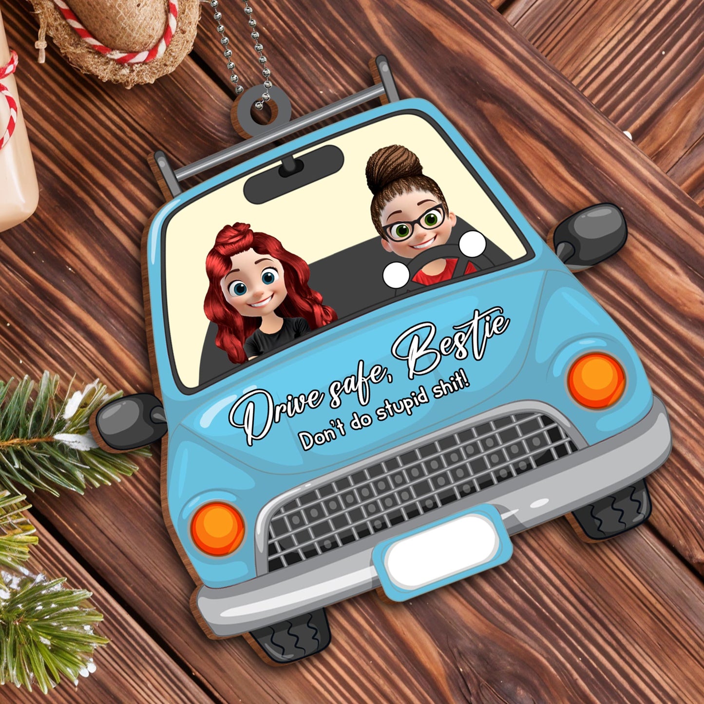 Diseño de coche "Conduce con cuidado, mejor amiga, no hagas estupideces" - Adorno de madera personalizado, adorno colgante para coche - BST156_WCA