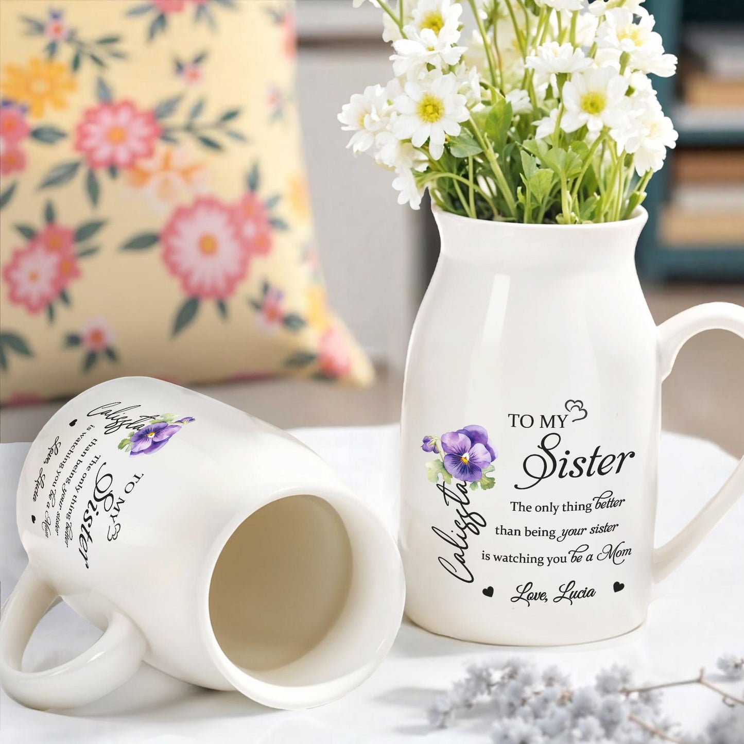 To My Sister, The Only Thing Better Than Being Your Sister, Flowers