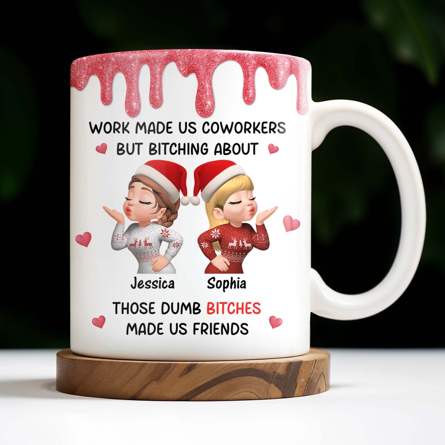 Work Made Us Coworkers But Bonding About Those Dumb Bi****es Made Us Friends