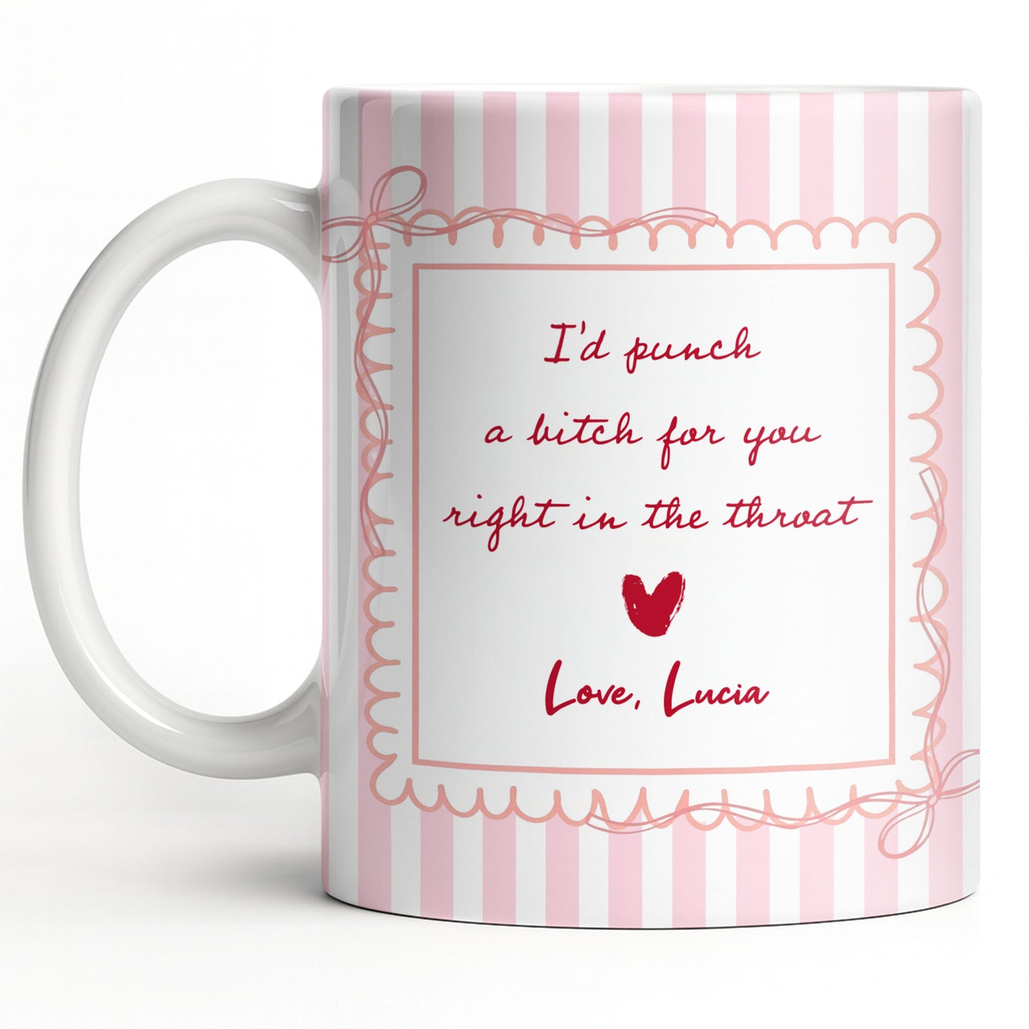 I'd Punch A B*tch For You Right In The Throat Heart Design