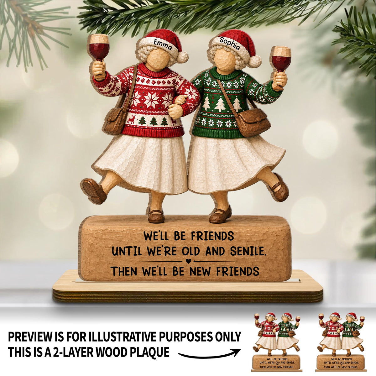 We'll Be Friends Until We're Old And Senile Besties Drinking Wine - Personalized Custom 2-Layer Wood Plaque With Flat Base - BST815_WPLA