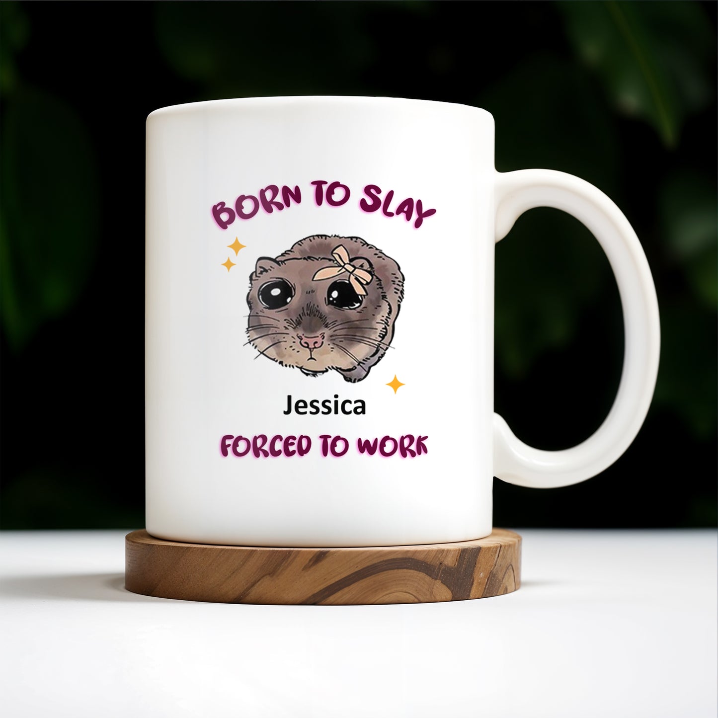 Born To Slay Forced To Work With Cute Hamster Design