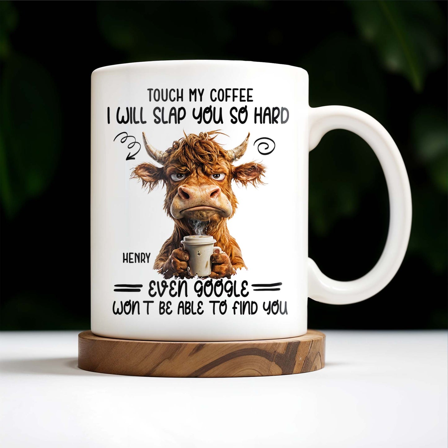 Touch My Coffee I Will Slap You So Hard Cow and Coffee Cup Design