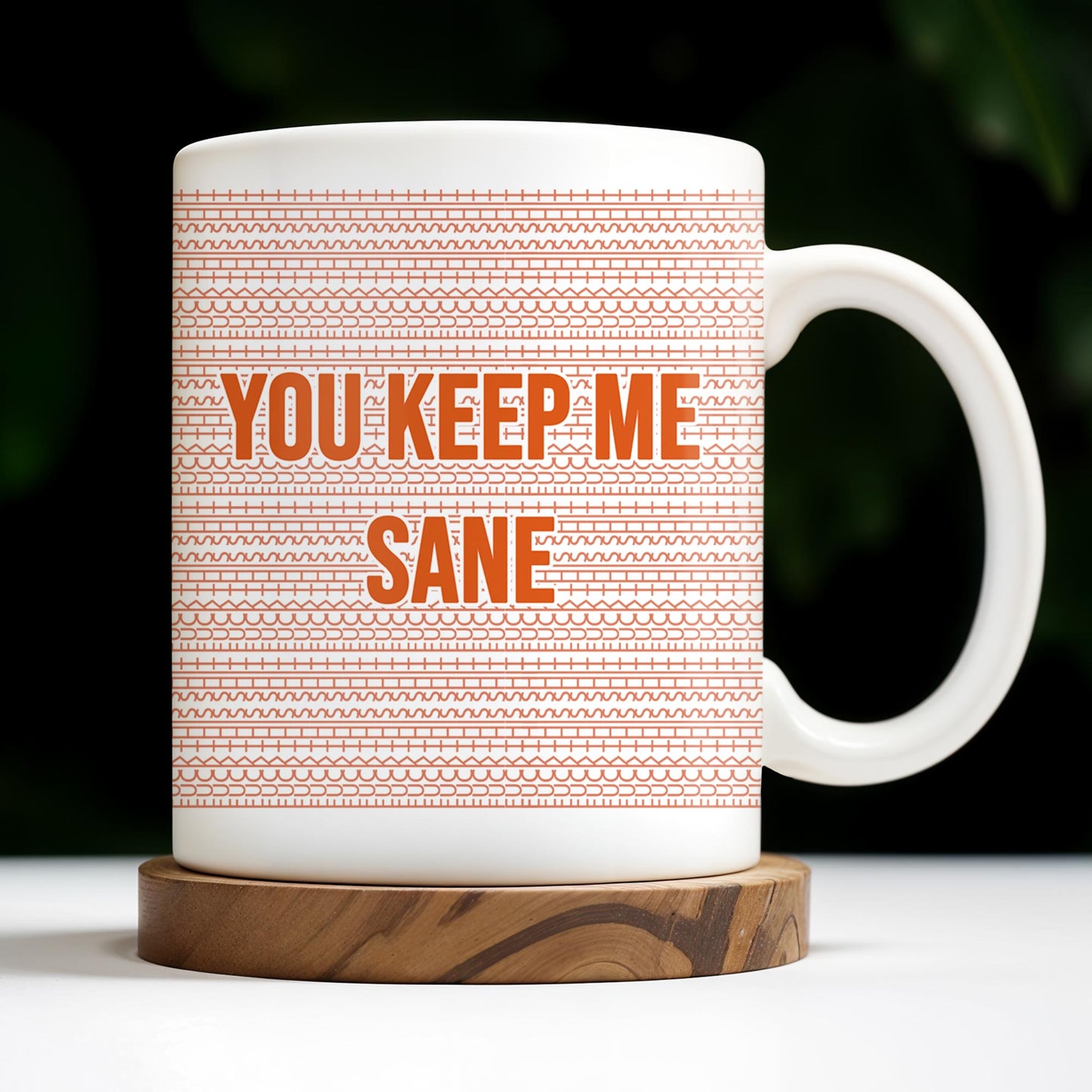 You Keep Me Sane With Elegant Wave Patterns