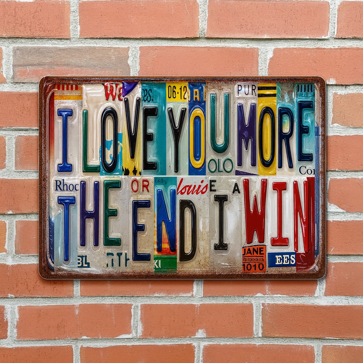 I Love You More The End I Win License Plates Design - Personalized Metal Sign - CPL069_MSIGN