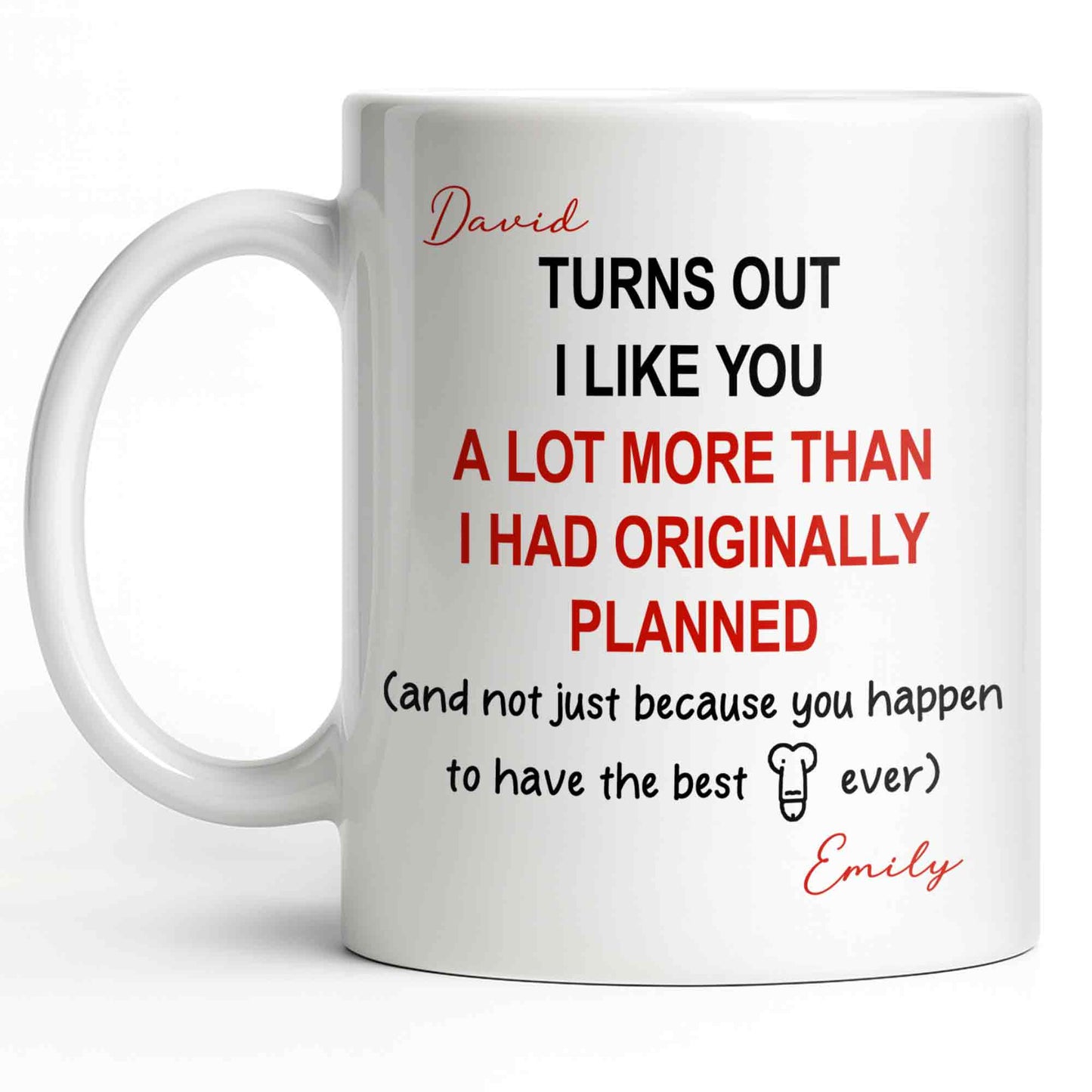 Turns Out I Like You More Than Planned With Red Heart