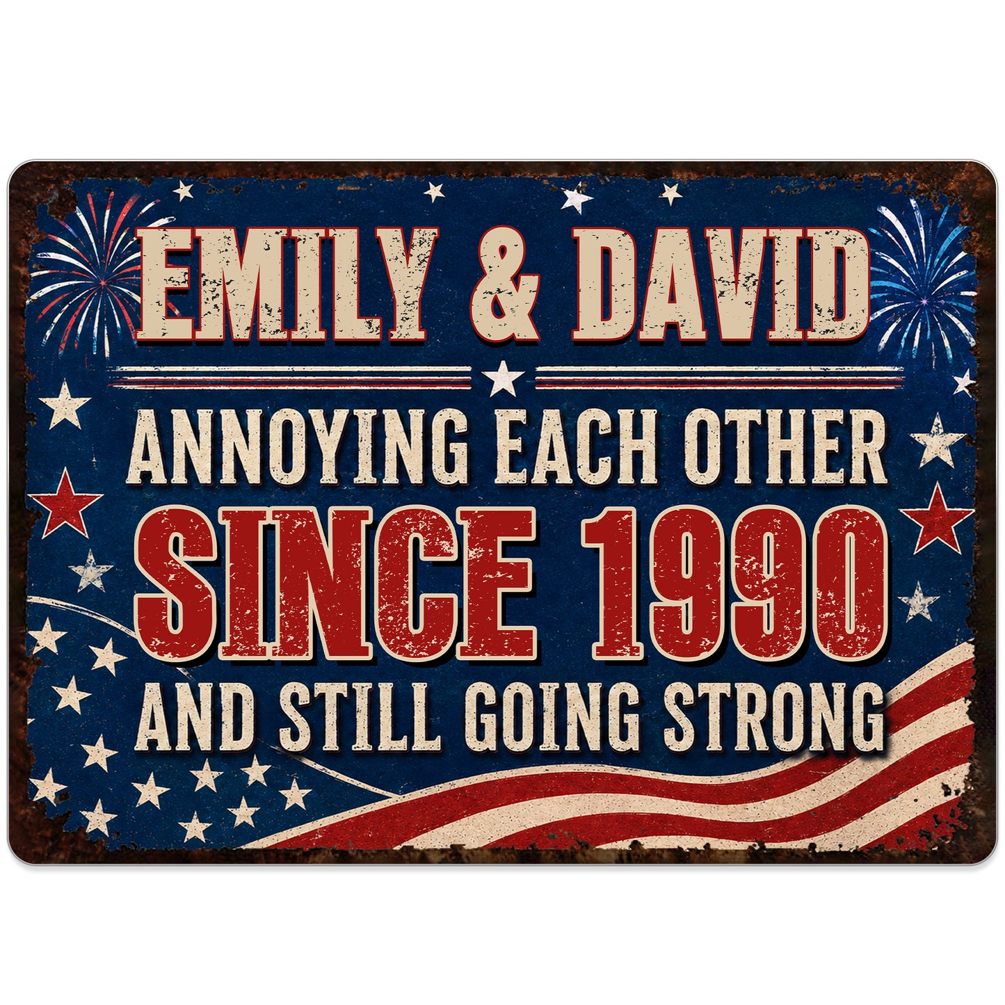 Annoying Each Other Since And Still Going Strong Patriotic Flag Stars - Personalized Metal Sign - CPL1483_MSIGN