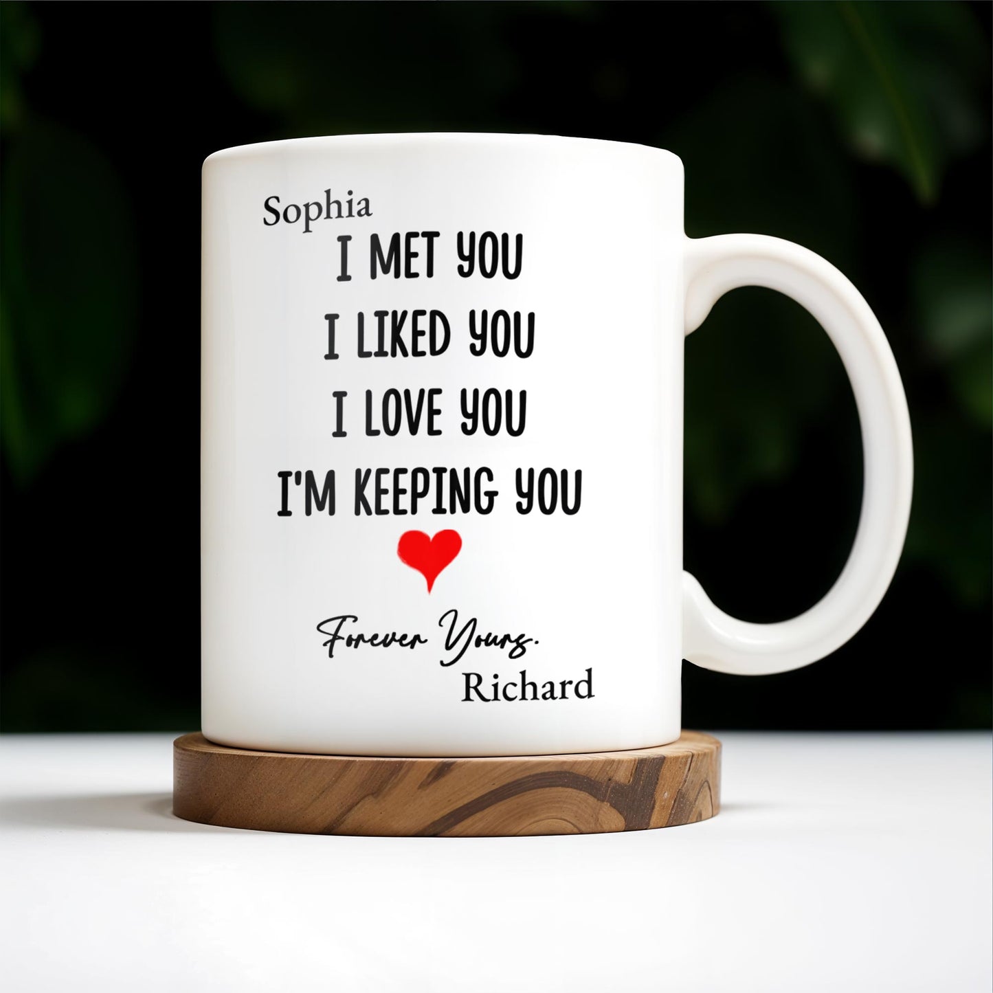 I Met You I Love You Forever Yours Coffee Mug With Heart