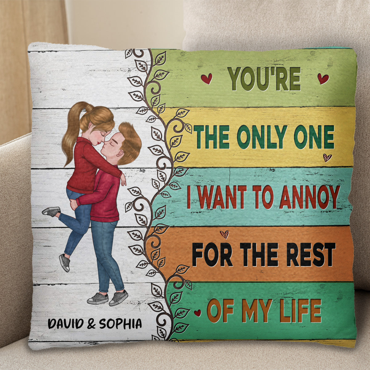 Annoy You For The Rest Of My Life Couple Design Pillow