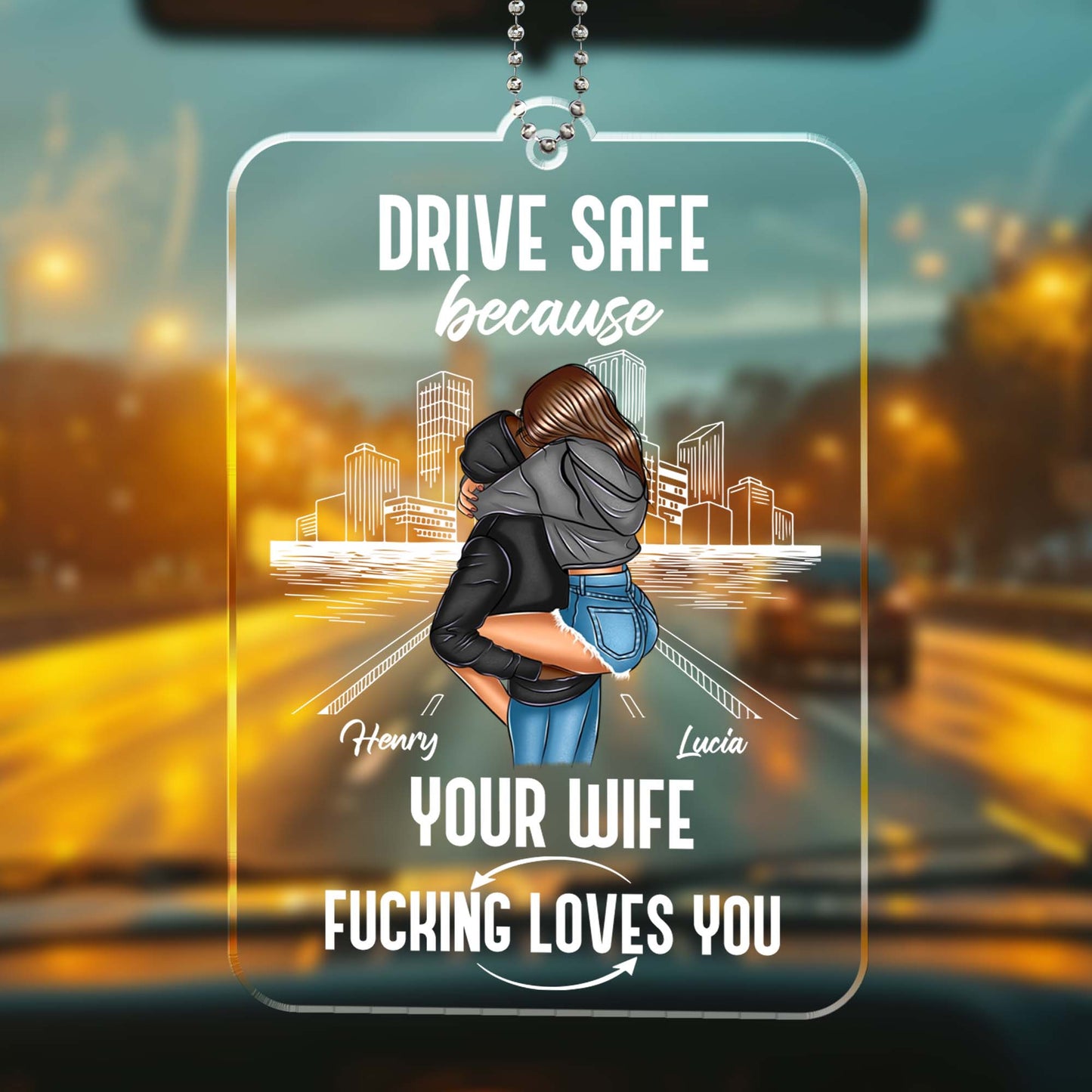 Drive Safe Because Your Loved One Loves You - Personalized Custom Acrylic Ornament, Car Hanging Ornament - CPL271_ACA