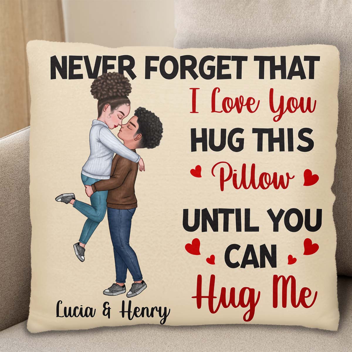 Never Forget That I Love You Hug This Pillow
