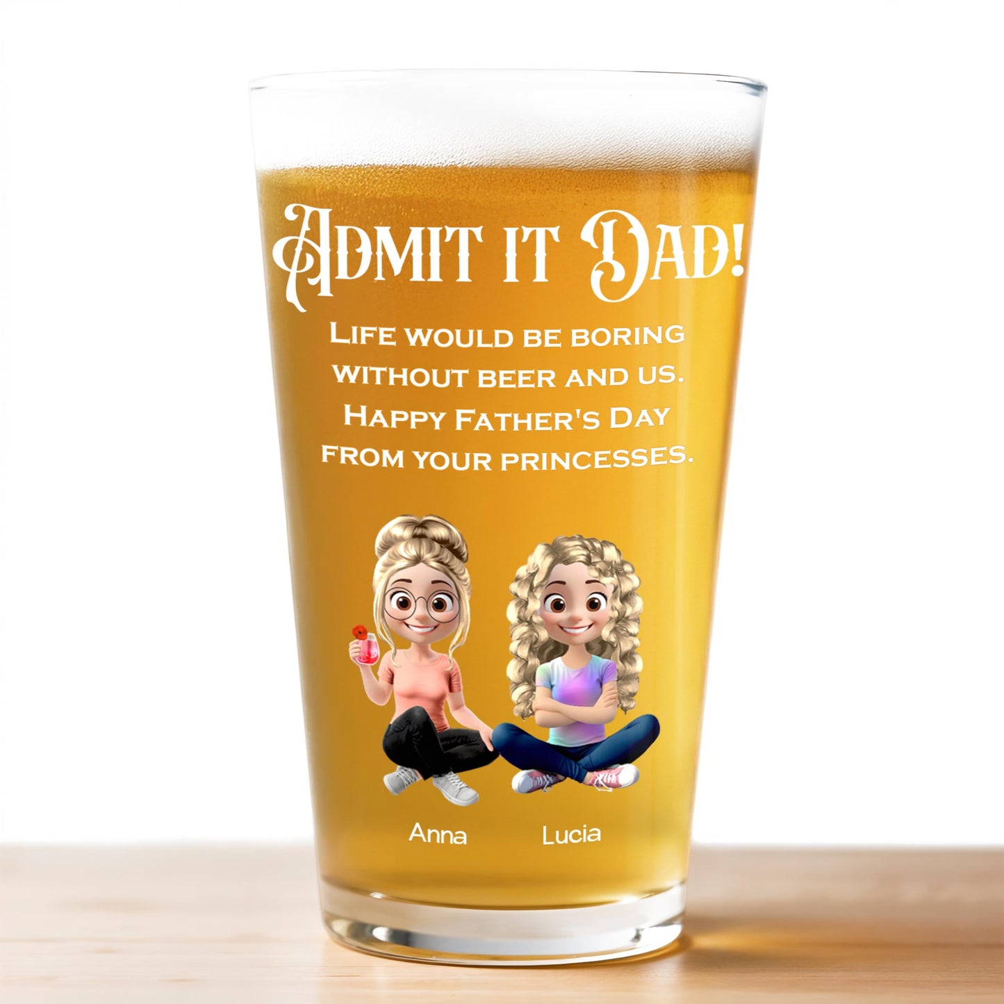 Admit It Dad! Life Would Be Boring Without Beer And Us, Cartoon Daughters
