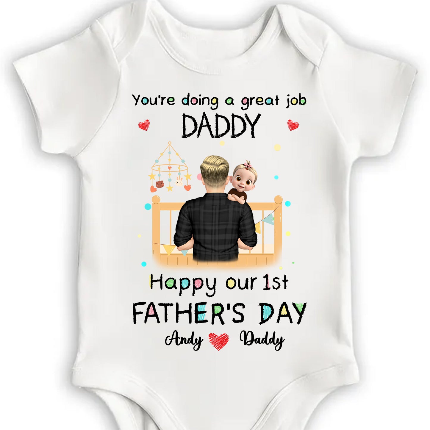 You're Doing a Great Job Daddy, Happy Our 1st Father's Day, Crib and Baby