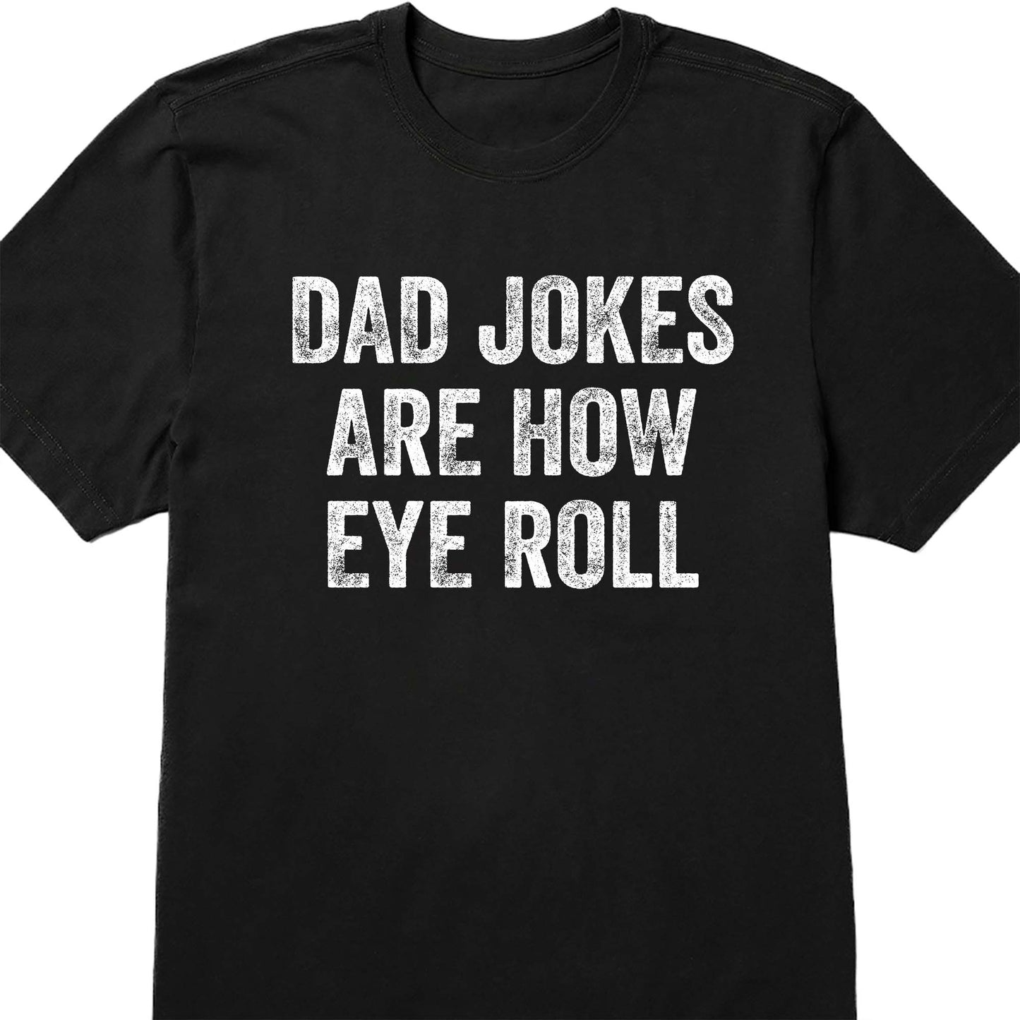 Dad Jokes Are How Eye Roll