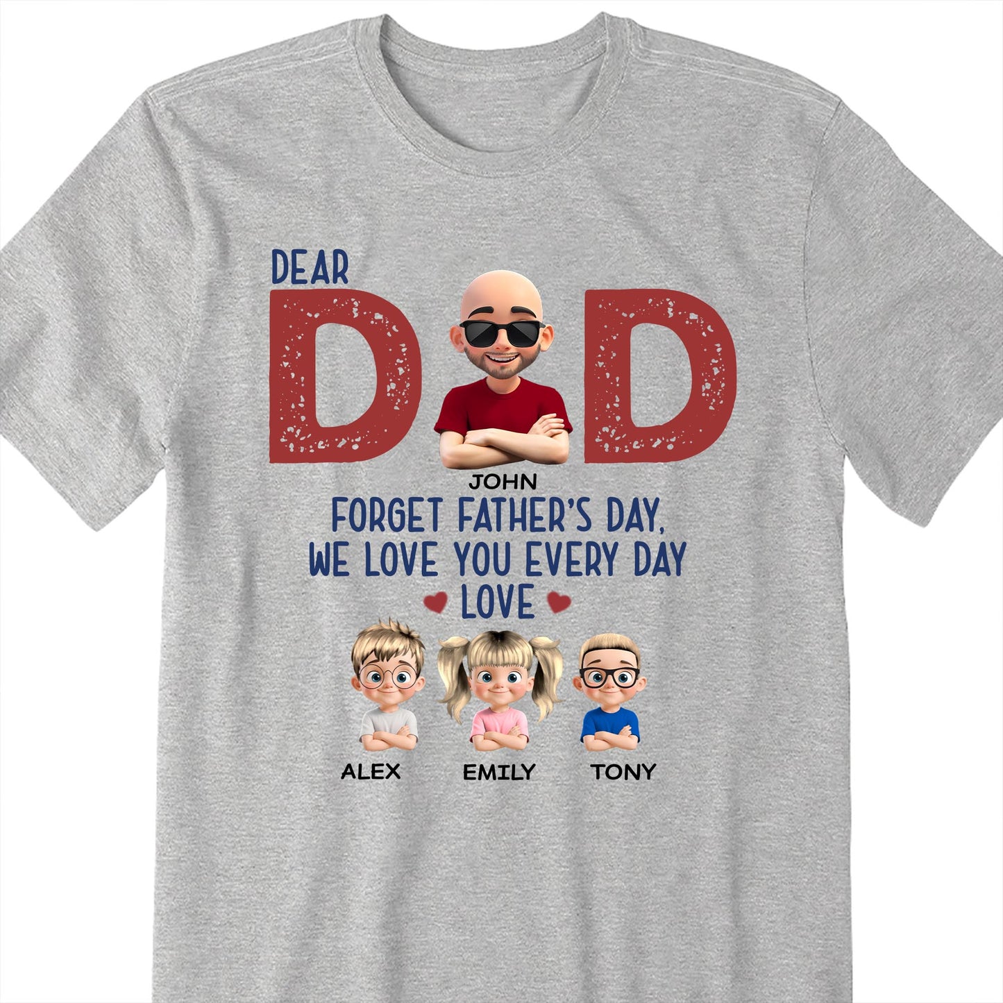 Dear Dad, Forget Father's Day, We Love You Every Day, Hearts