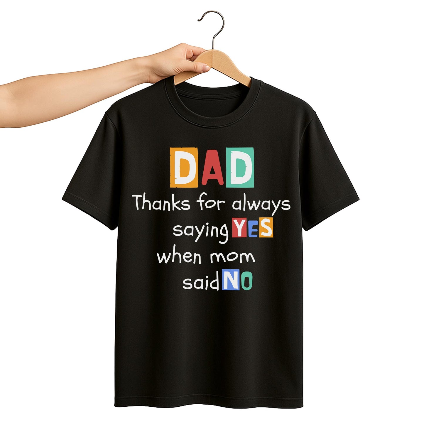 Dad Thanks For Always Saying Yes