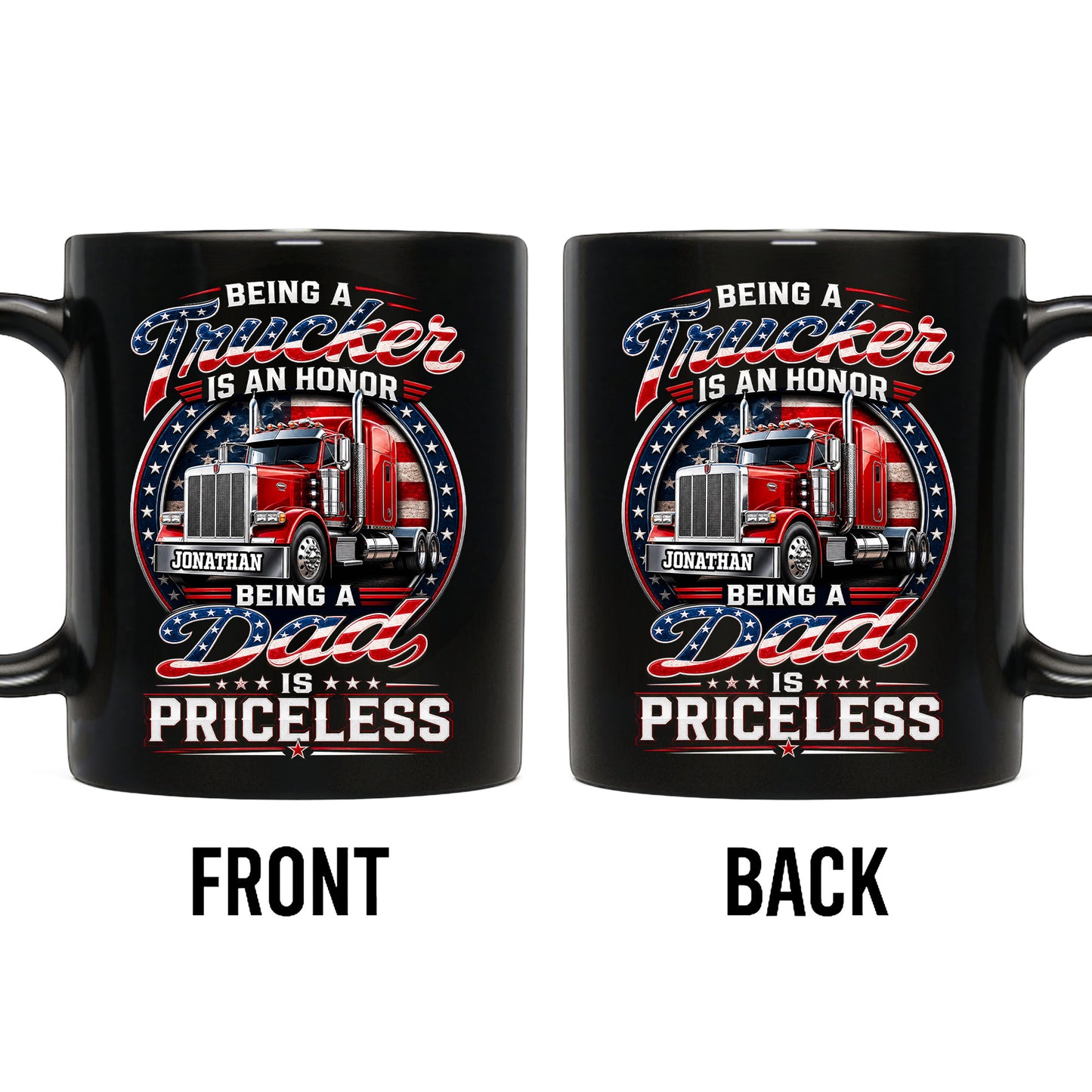 Being A Trucker Is An Honor Being A Dad Is Priceless Semi Truck - Personalized Custom Black Mug - DAD529_BMUG