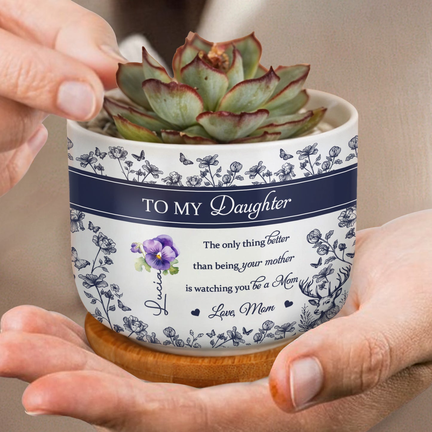 TO MY Daughter, The only thing better than being your mother, Flowers and Deer - Personalized Ceramic Plant Pot - DAU158_CEP