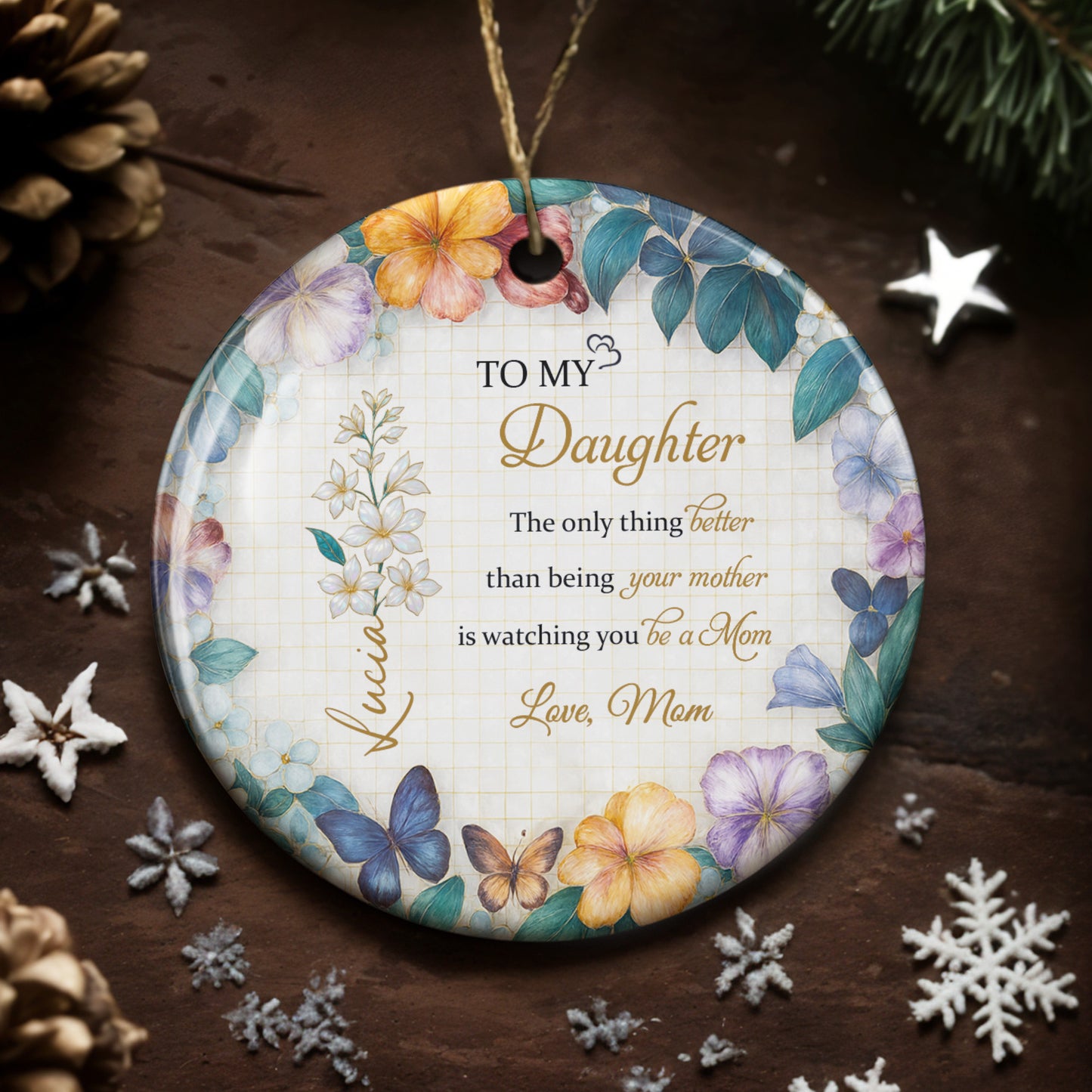 To My Daughter, Watching You Be A Mom, Love Mom, Flowers