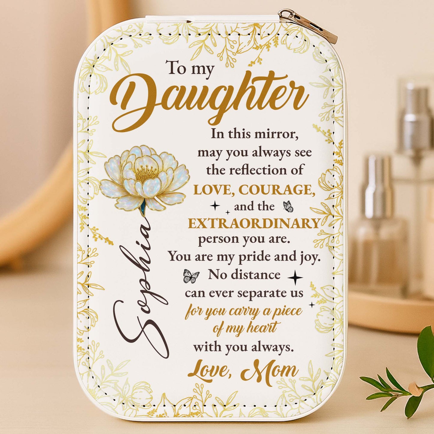 To My Daughter, See Your Reflection Of Love And Flowers