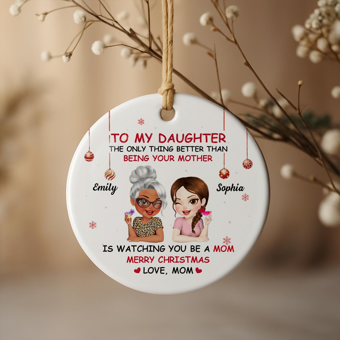 To My Daughter, Mother Watching You Be A Mom - Personalized Custom Ceramic Ornament With Round Shape - DAU211_RCE