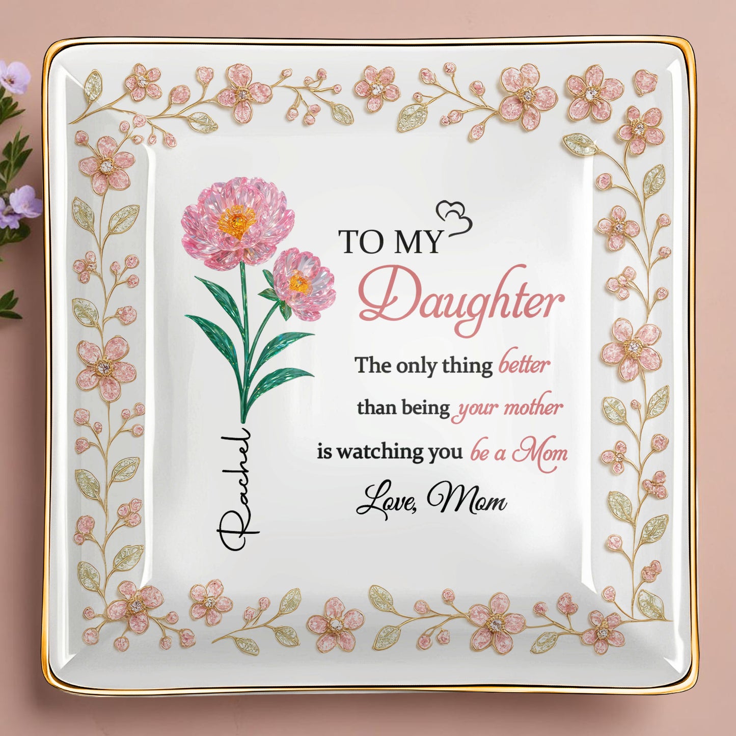 To My Daughter, Love From Mom, Beautiful Floral Design