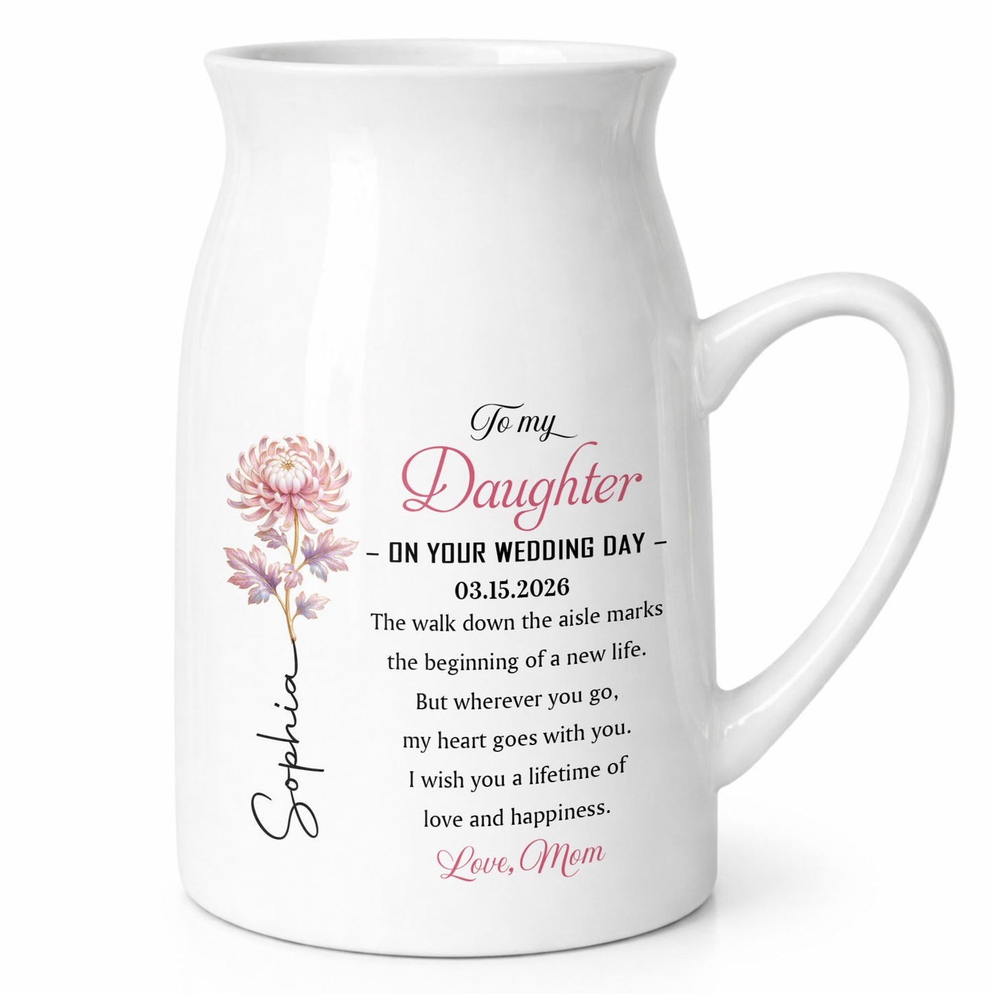 To My Daughter On Your Wedding Day Birth Month Flower - Personalized Ceramic Flower Vase - DAU354_CEV