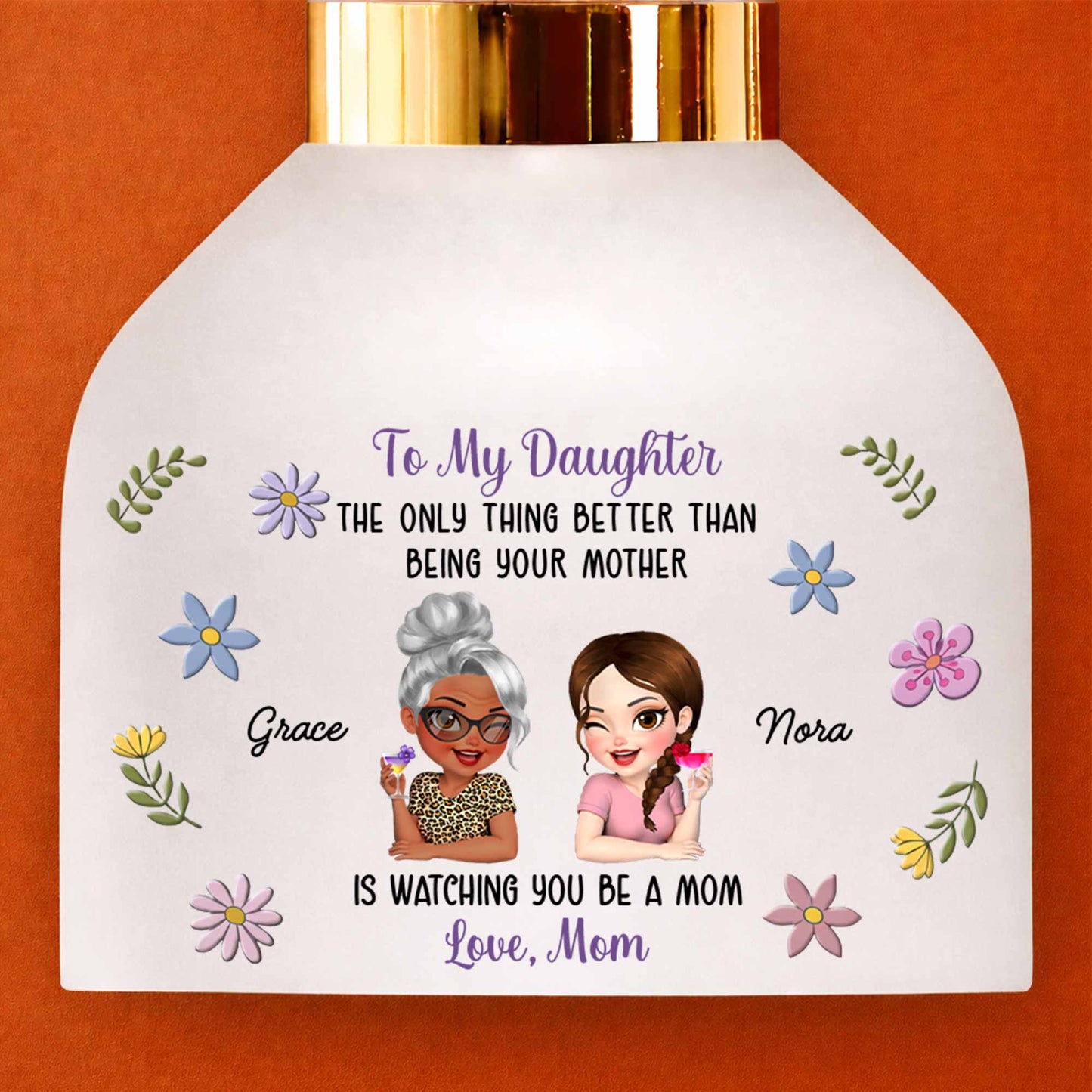To My Daughter Better Than Being Your Mother Flowers And Custom Characters - Personalized Candle Warmer Lamp - DAU441_CANWA