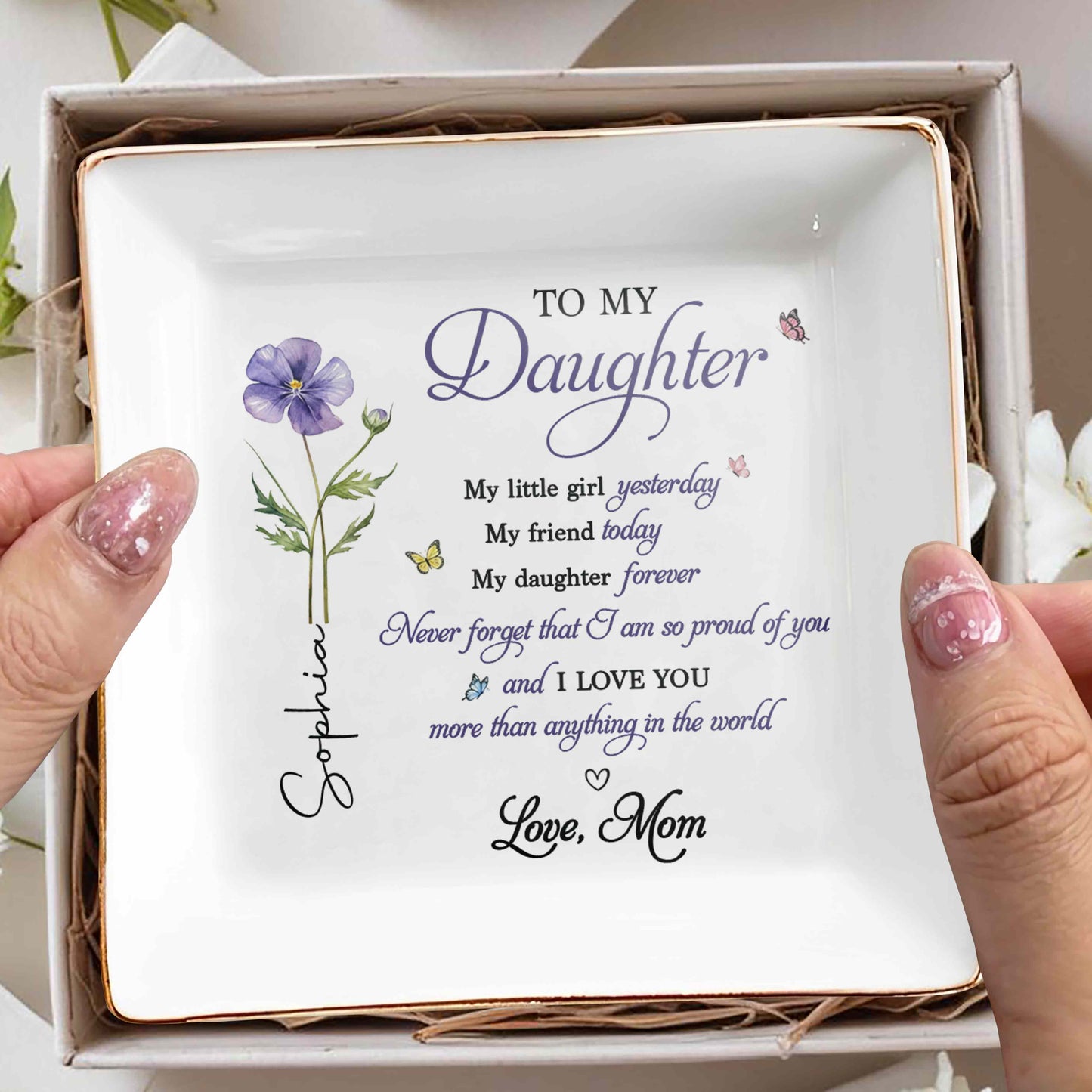 To My Daughter Never Forget I Am So Proud Birth Month Flower - Personalized Custom Jewelry Dish, Square Ceramic Dish - DAU468_SCRD