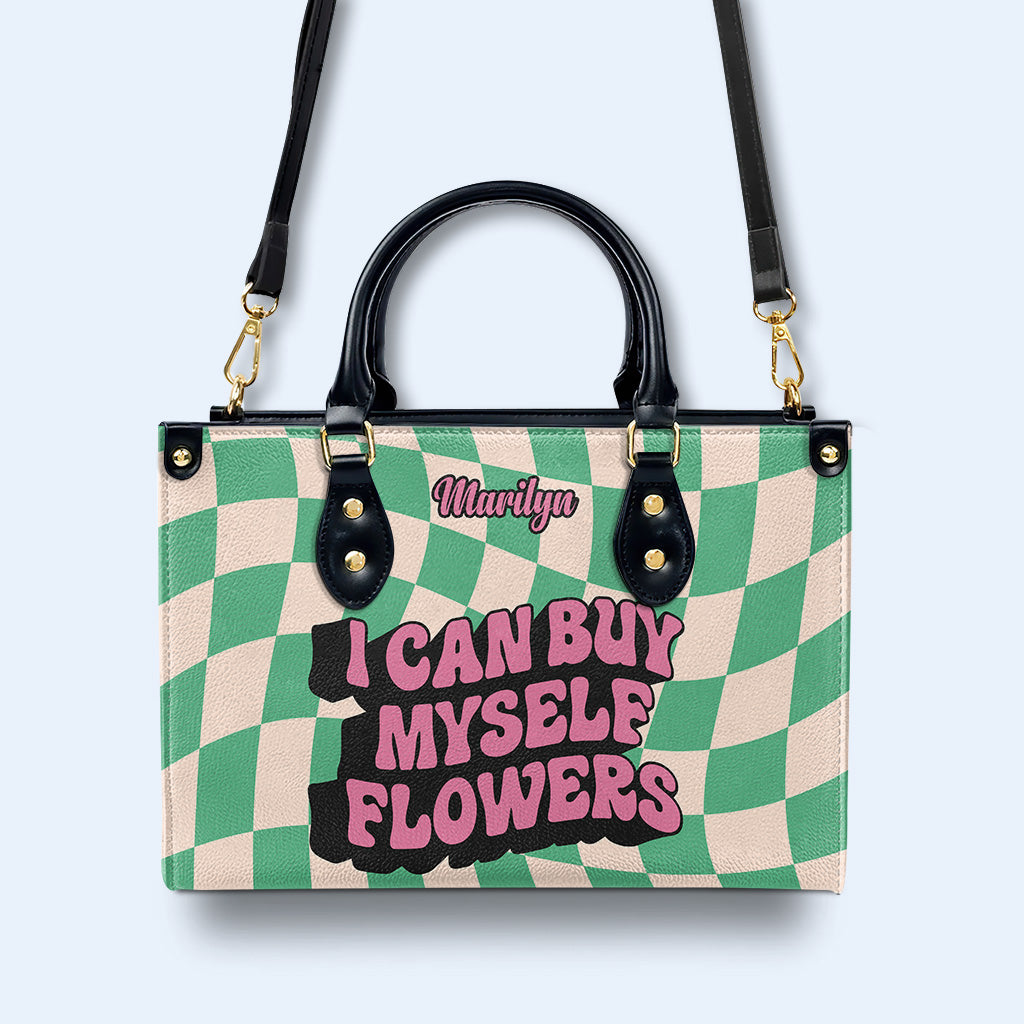 I Can Buy Myself Flowers - Personalized Leather Handbag - DB02
