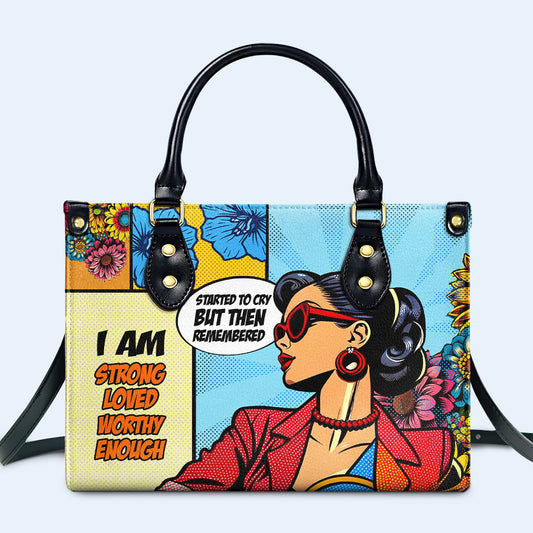 Started To Cry But Remembered I Am Strong - Bespoke Leather Handbag - DB31