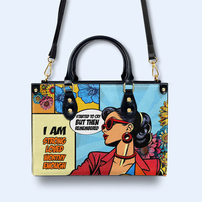 Started To Cry But Remembered I Am Strong - Bespoke Leather Handbag - DB31
