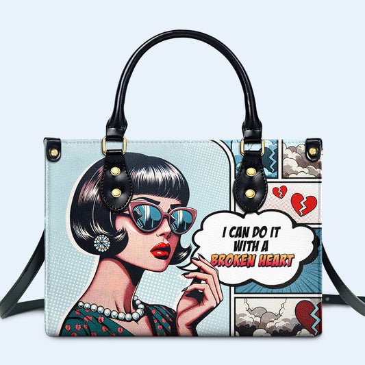 I Can Do It With A Broken Heart - Bespoke Leather Handbag - DB56
