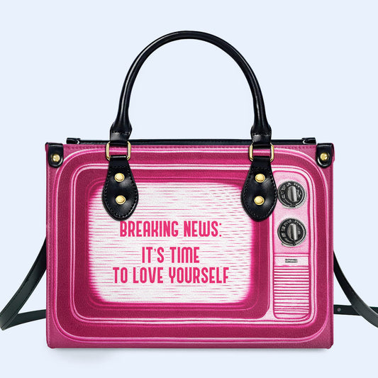 Time To Love Yourself - Personalized Custom Leather Handbag - DB64