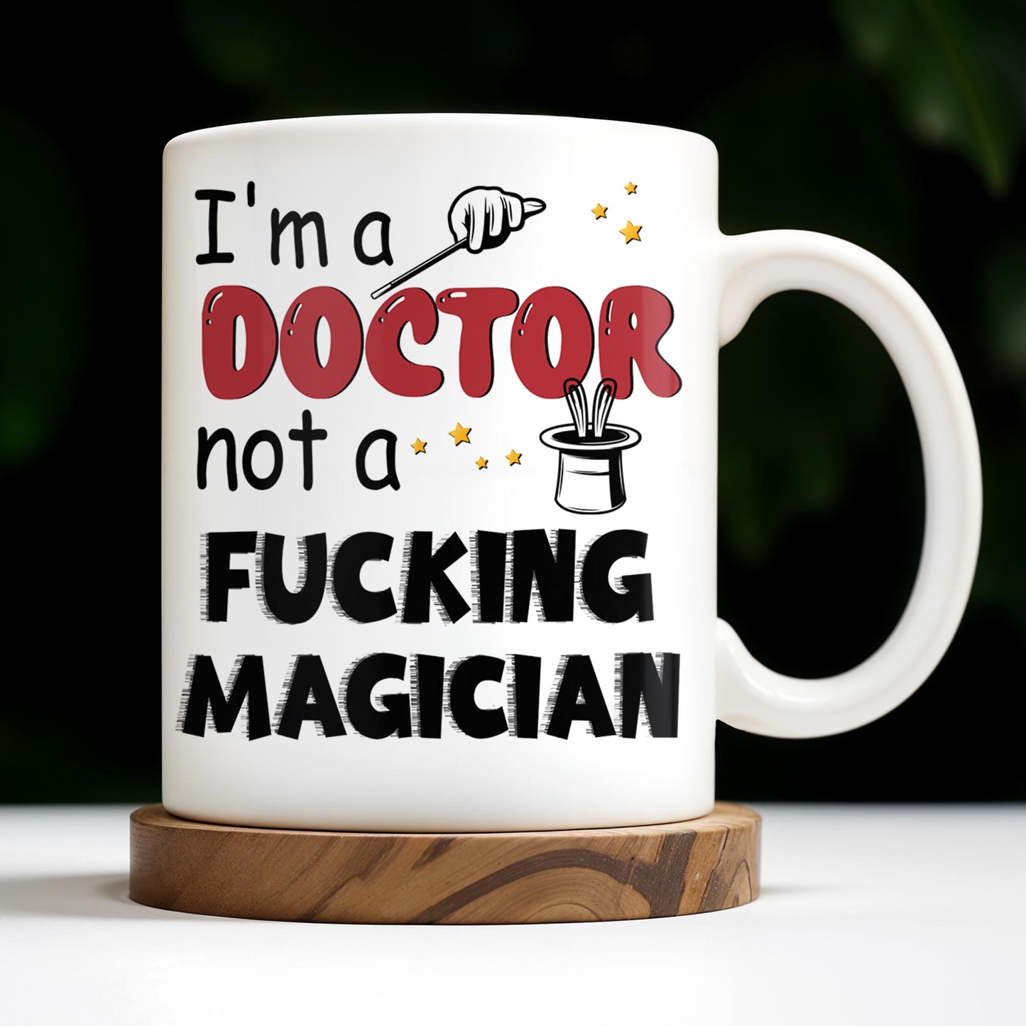 I'm A Doctor Not A F*cking Magician, Magic Hat, Wand and Stars
