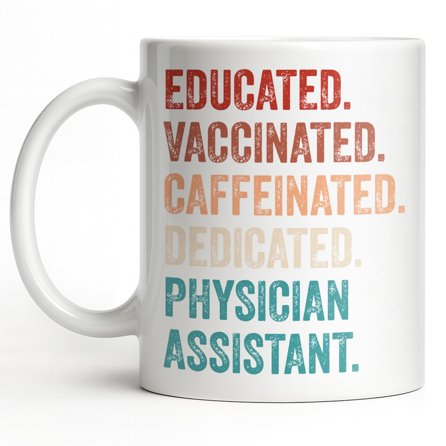 Educated Vaccinated Caffeinated Dedicated Physician Assistant