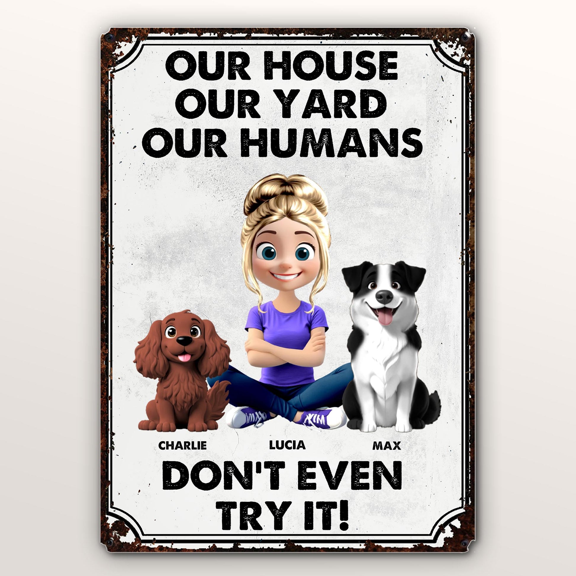 Our House Our Yard Our Humans Don't Even Try It, Animated Character And Dogs