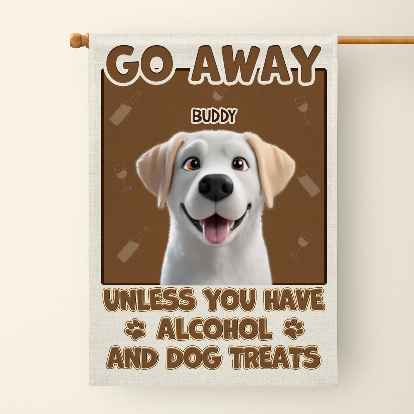 Go Away Buddy Unless You Have Alcohol And Dog Treats, Dog And Paws
