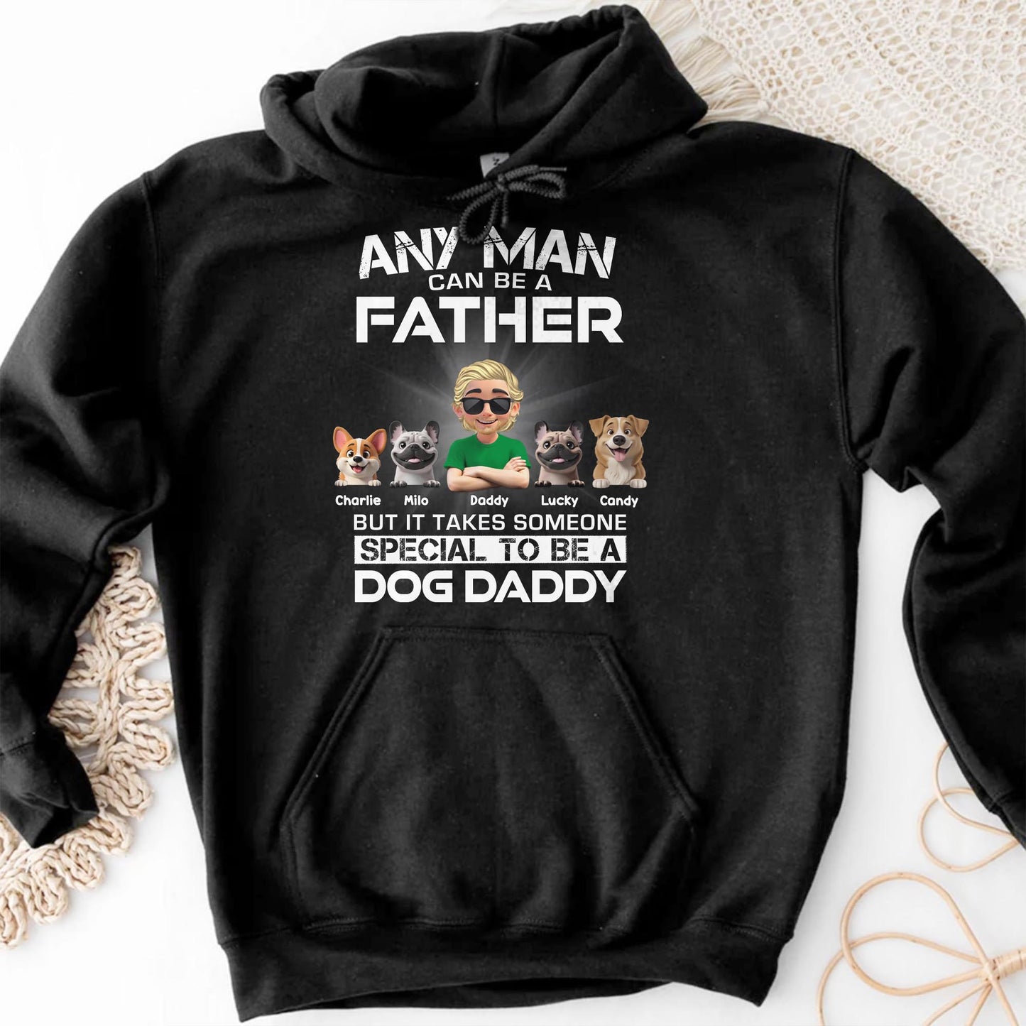 Any Man Can Be A Father, Special To Be A Dog Daddy
