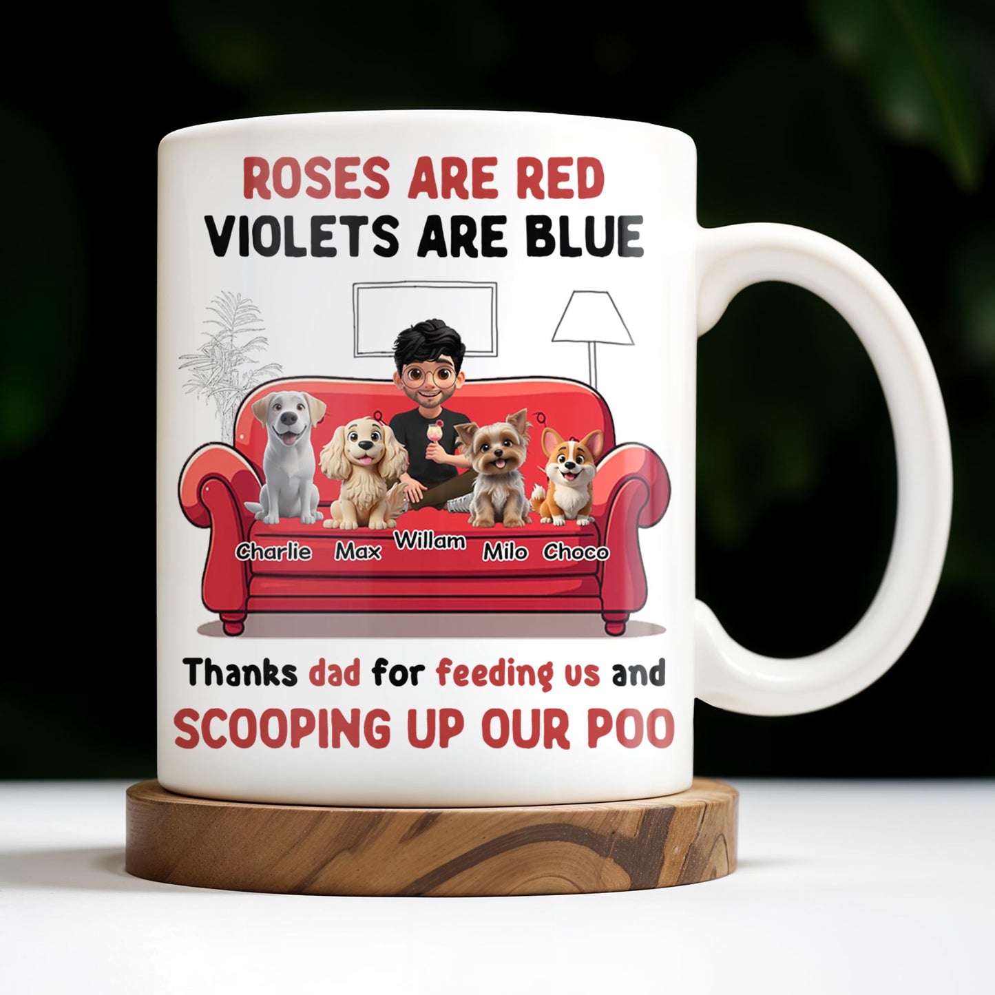 Roses Are Red Violets Are Blue Thanks Dad For Feeding Us, Dogs And Person