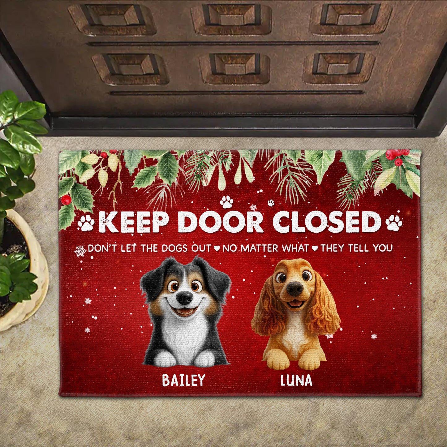 Keep Door Closed, Don't Let The Dogs Out