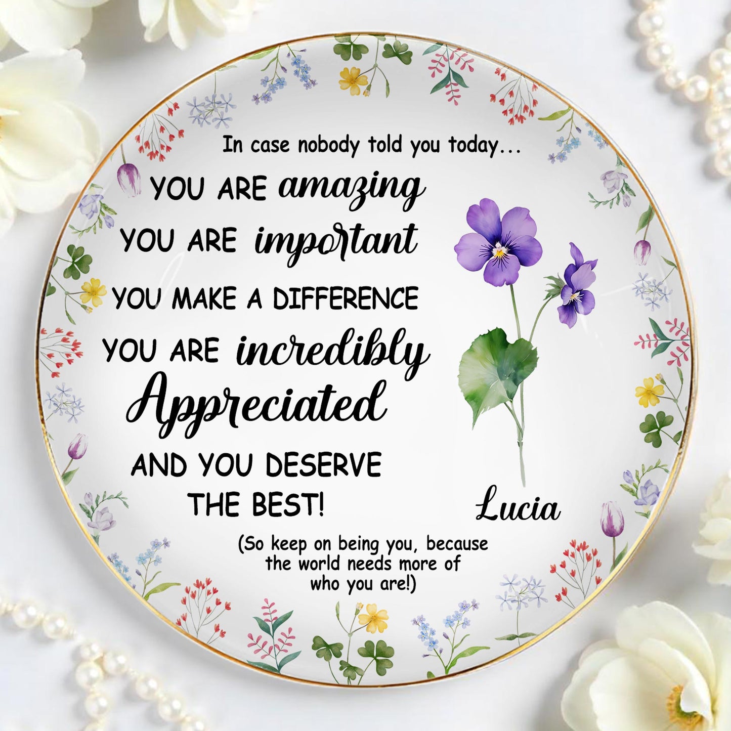 You Are Amazing, Important And Deserve The Best Floral Design