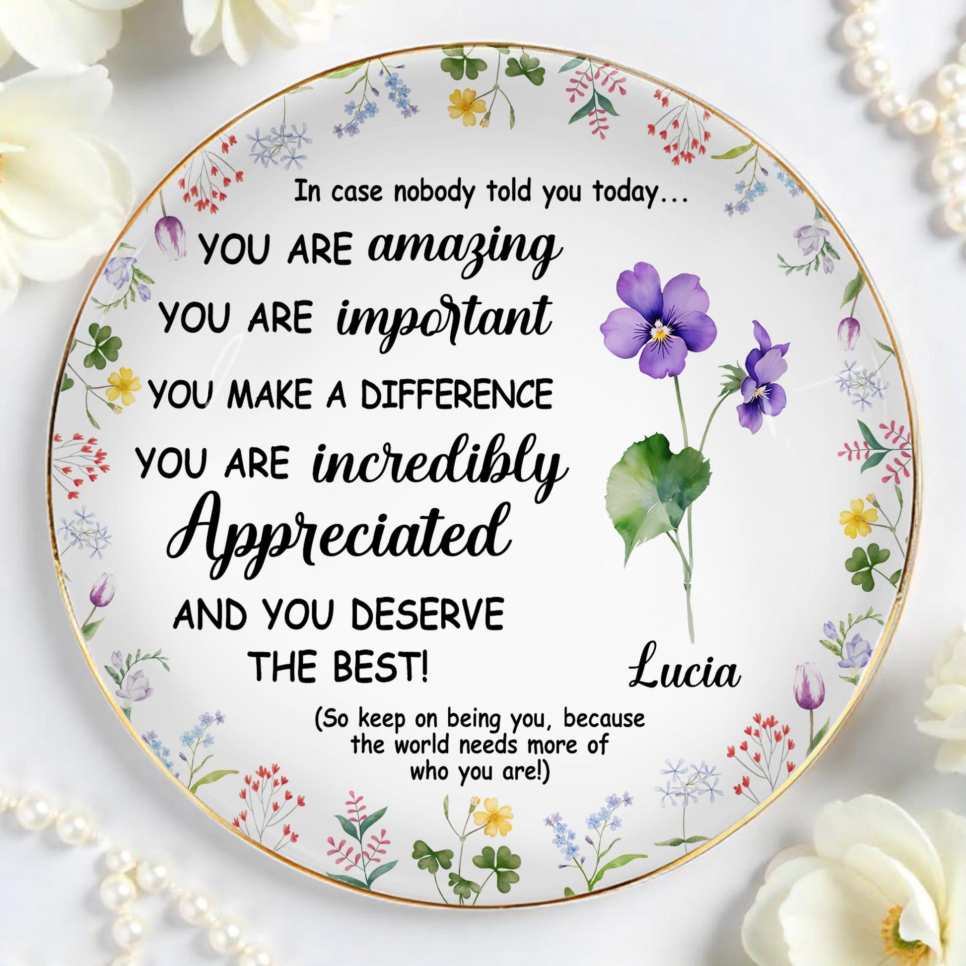 You Are Amazing, Important And Deserve The Best Floral Design