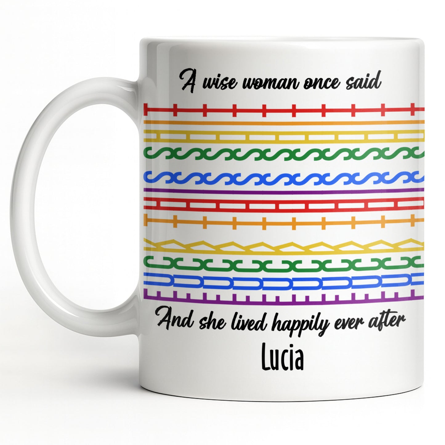 A Wise Woman Once Said Happily Ever After Colorful Embroidery Pattern - Personalized Custom Coffee Mug - DTG039_MG