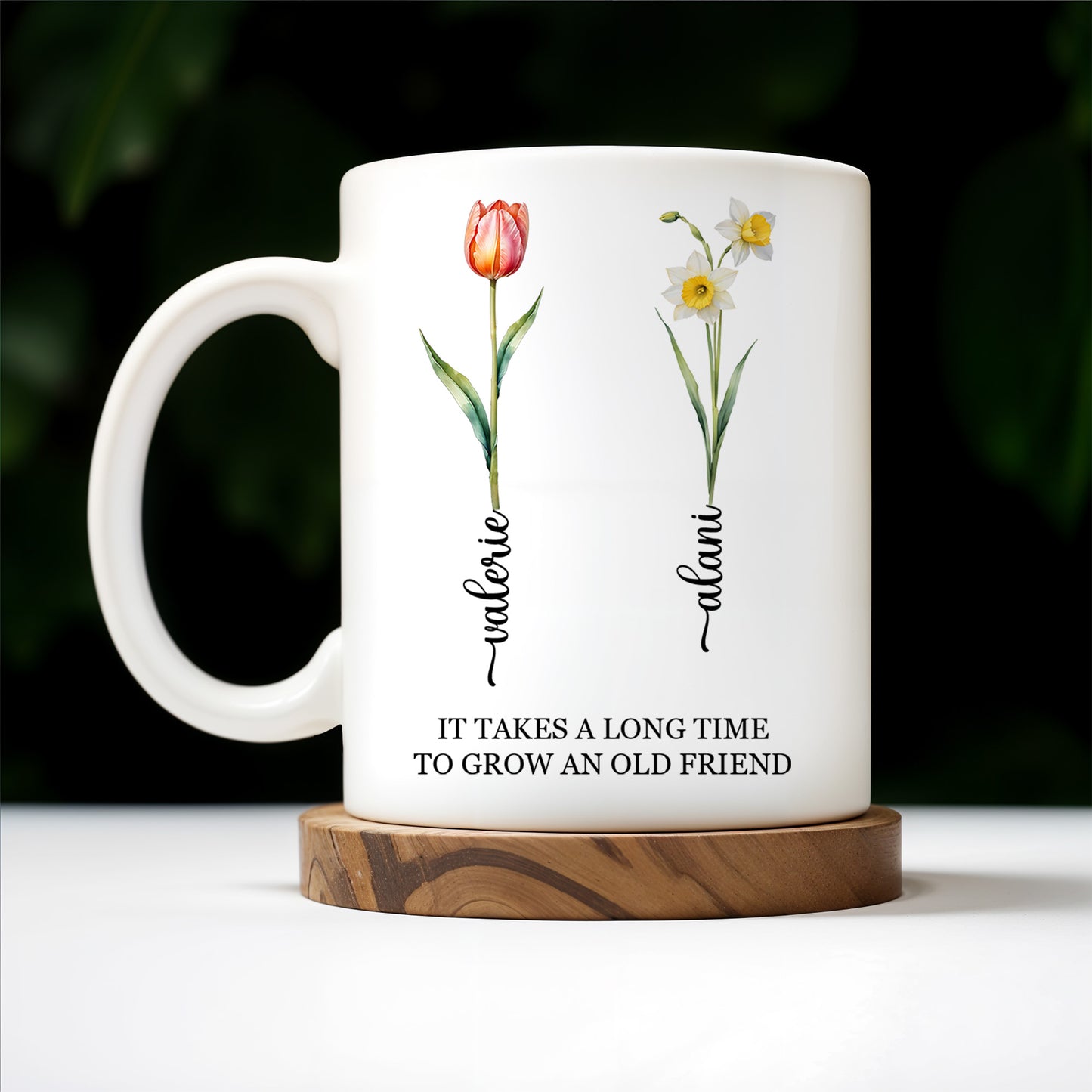 It Takes A Long Time To Grow An Old Friend Floral Design