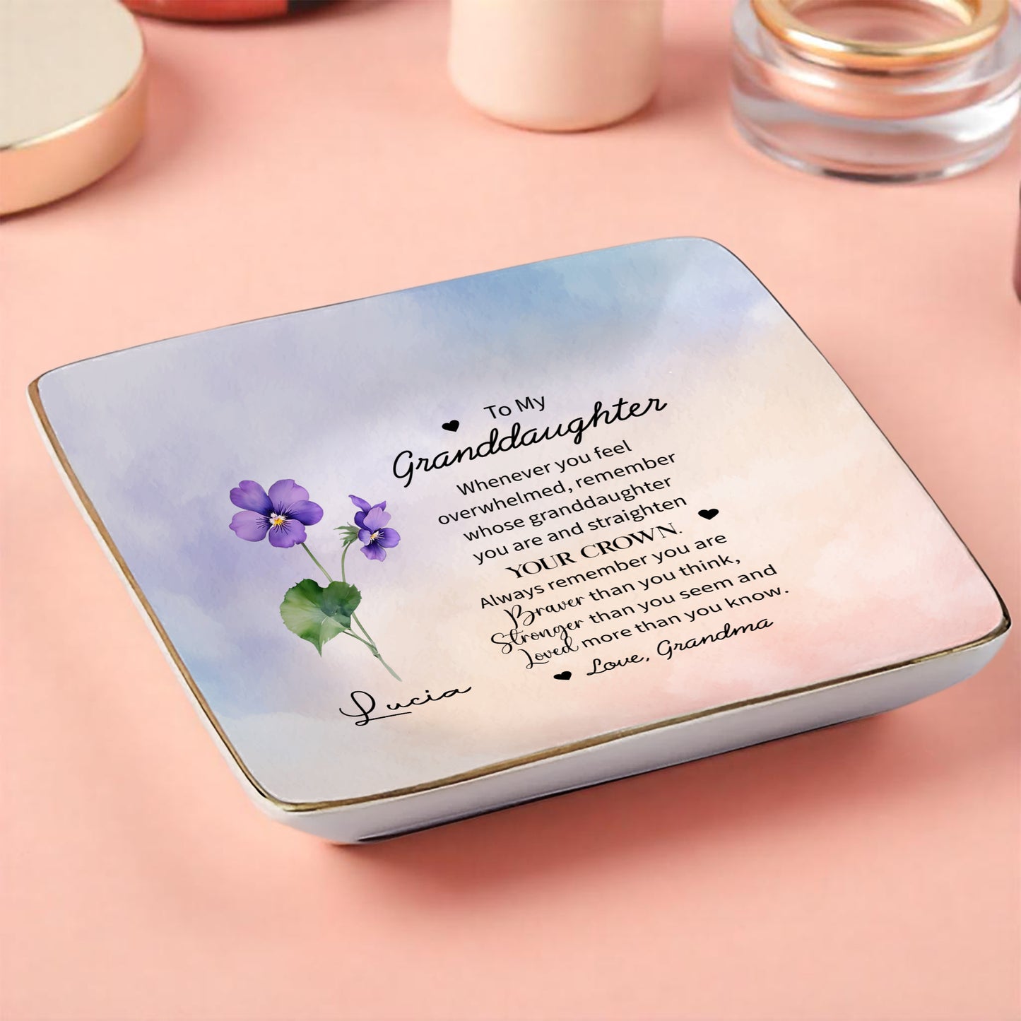 Granddaughter, Remember Your Crown, Braver, Stronger, Loved