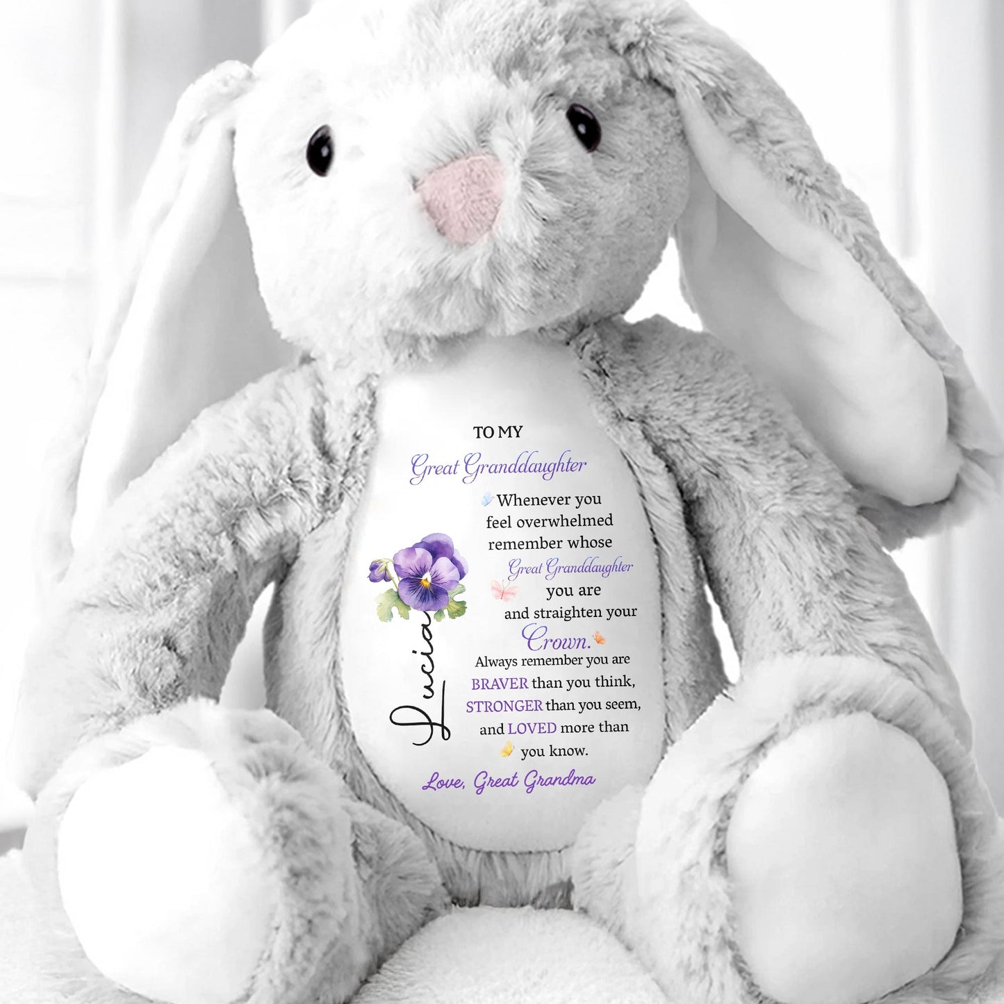 To My Great Granddaughter, Whenever You Feel Overwhelmed, Remember Whose Great Granddaughter You Are, Stuffed Bunny And Flowers